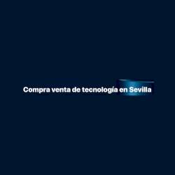 Compraventa de Tecnología en Sevilla